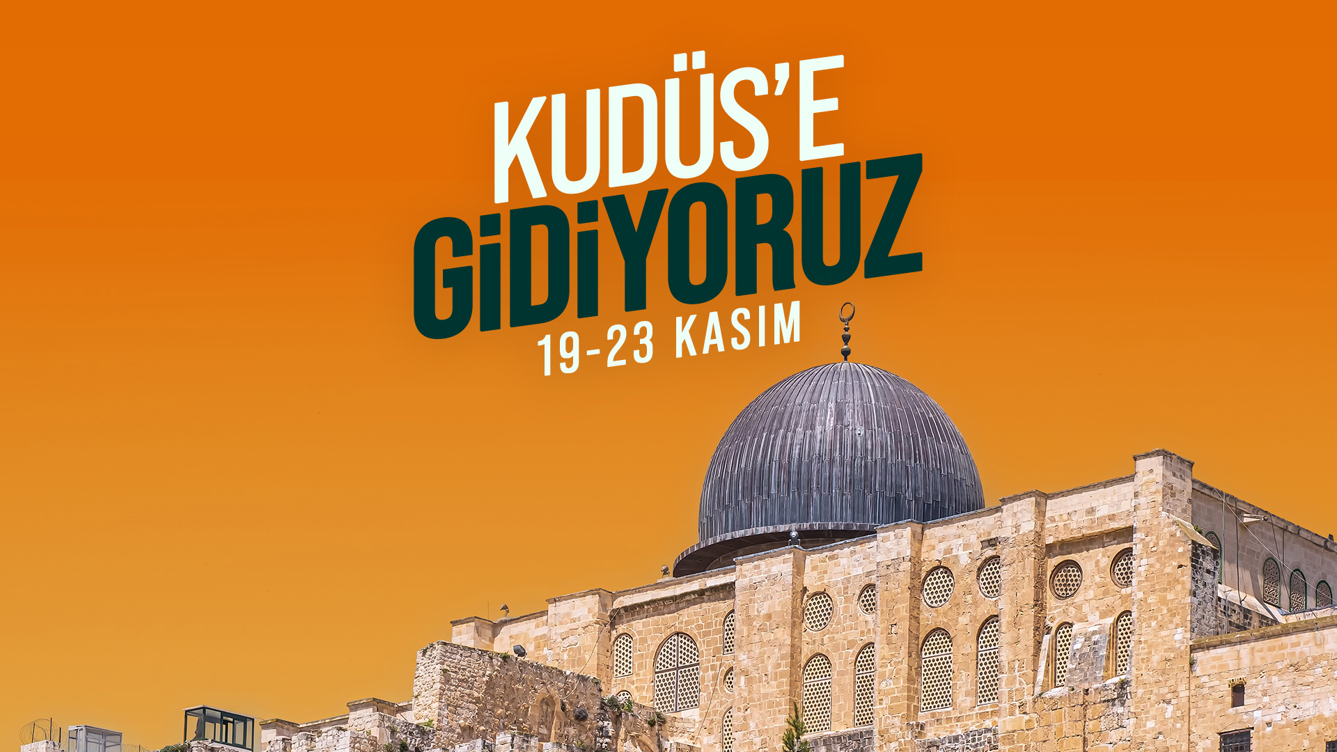 19-23 KASIM | KUDÜS SEFERİ