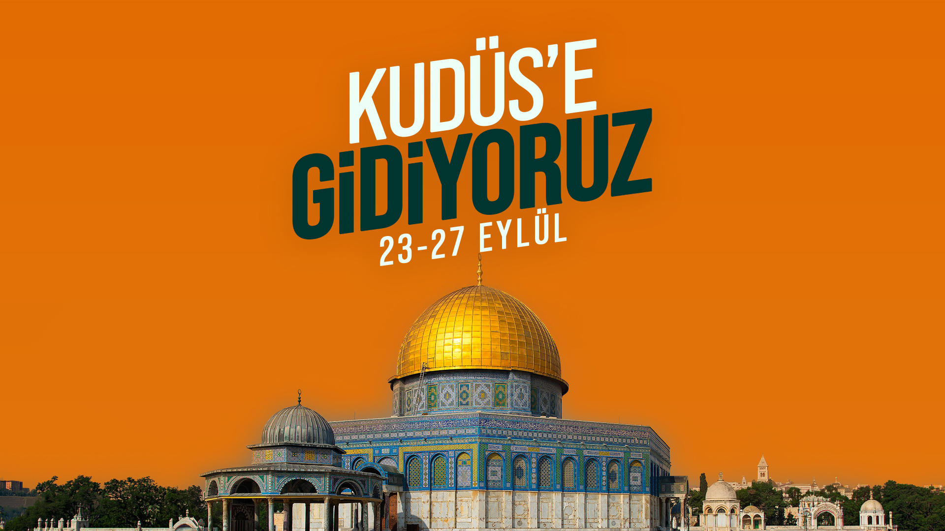 23-27 EYLÜL | KUDÜS SEFERİ