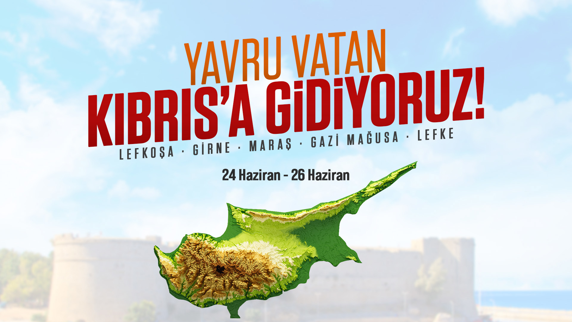 24 - 26 HAZİRAN | KIBRIS GEZİSİ