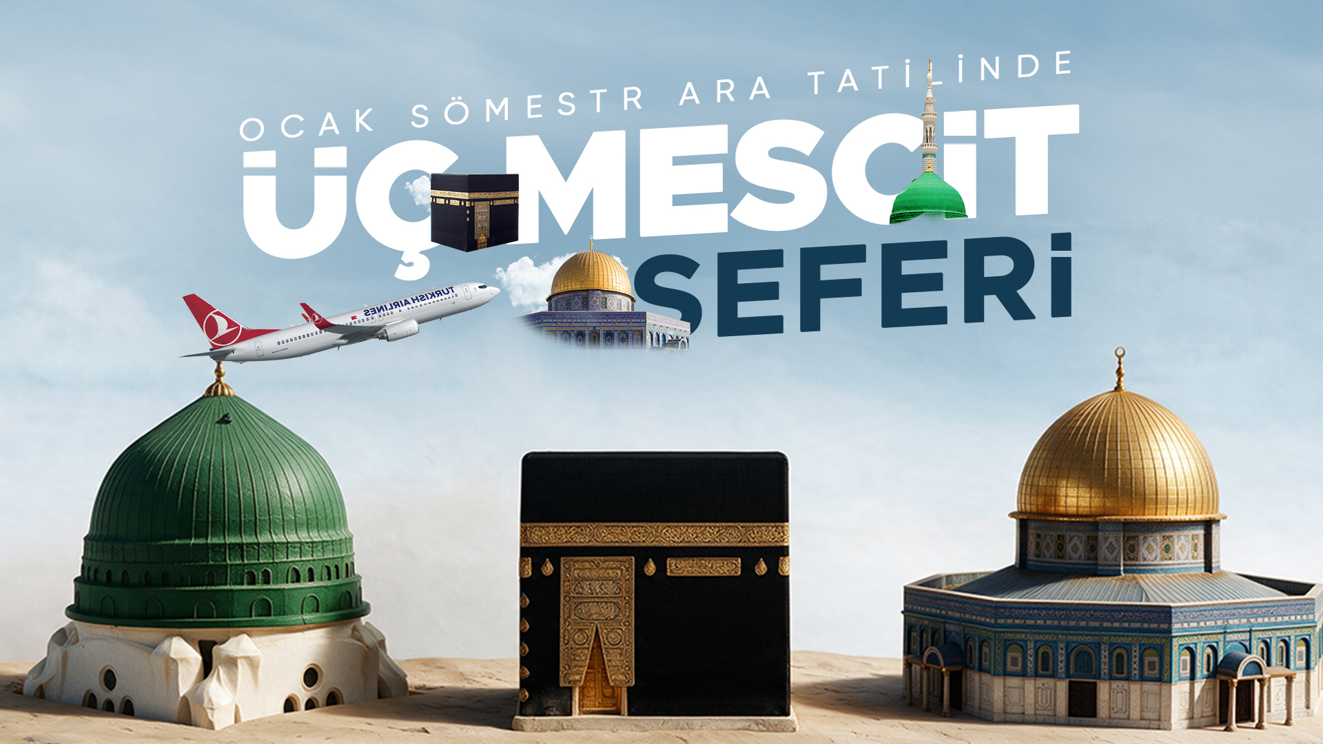 24 OCAK -  03 ŞUBAT | LÜKS ÜÇ MESCİD SEFERİ