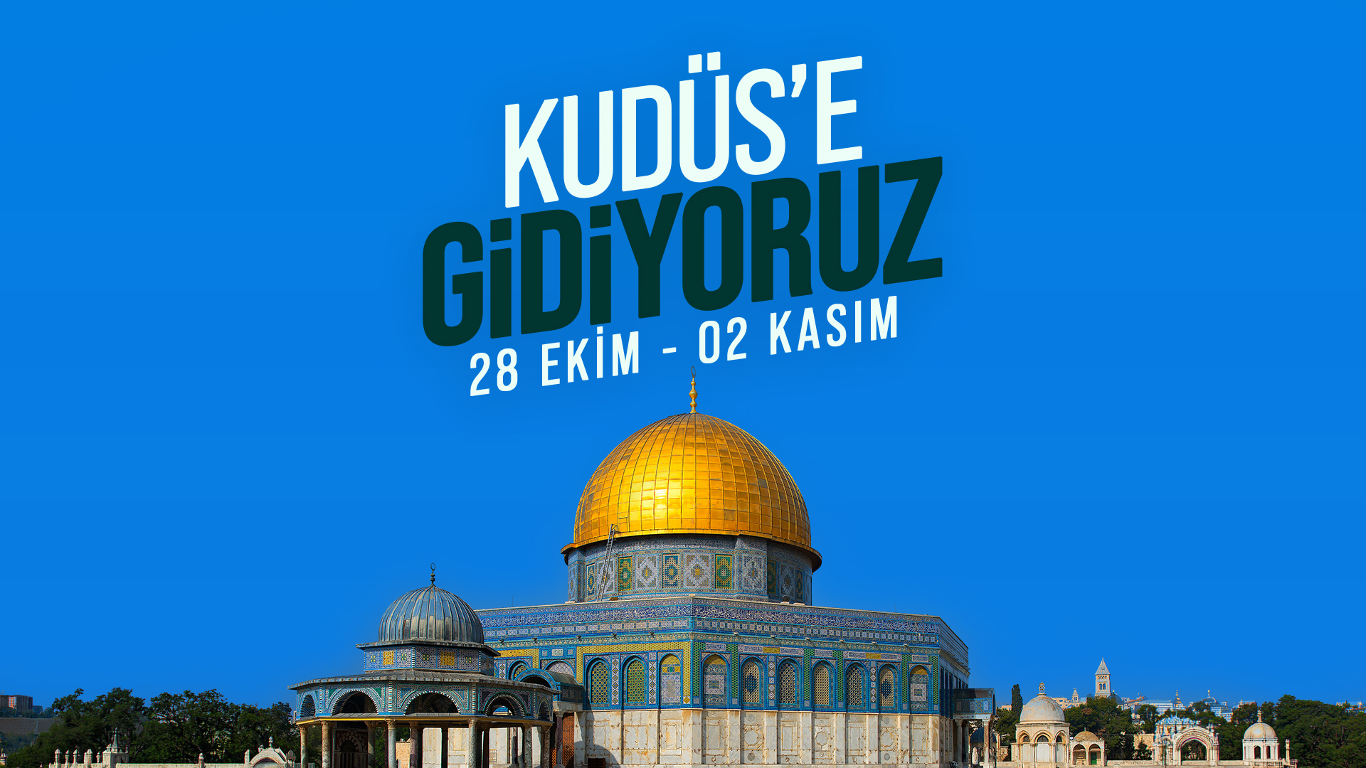 28 EKİM - 02 KASIM | KUDÜS SEFERİ